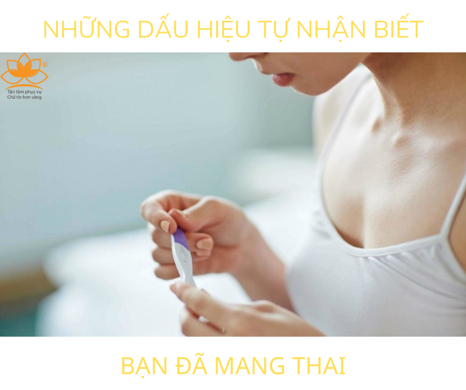 DẤU HIỆU TỰ NHẬN BIẾT BẠN ĐÃ MANG BẦU